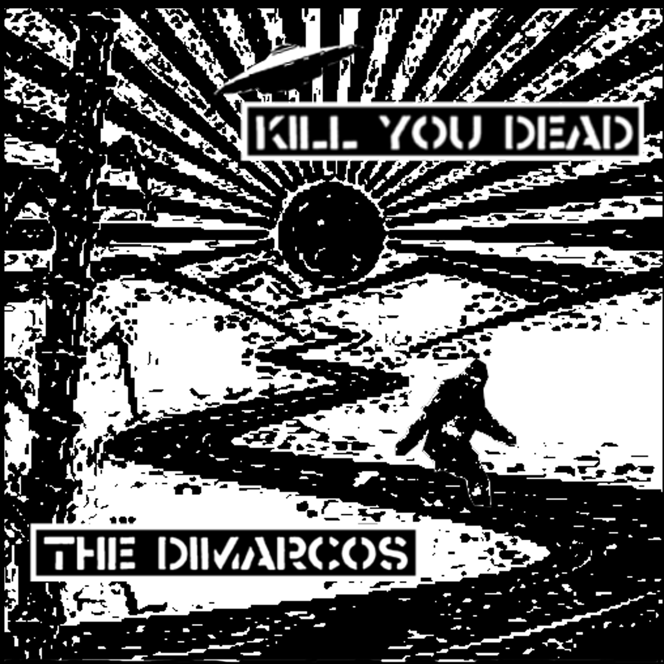 Kill You Dead/The DiMarcos split 7" cover