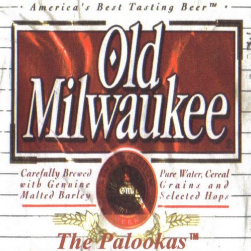 Palookas - Old Milwaukee